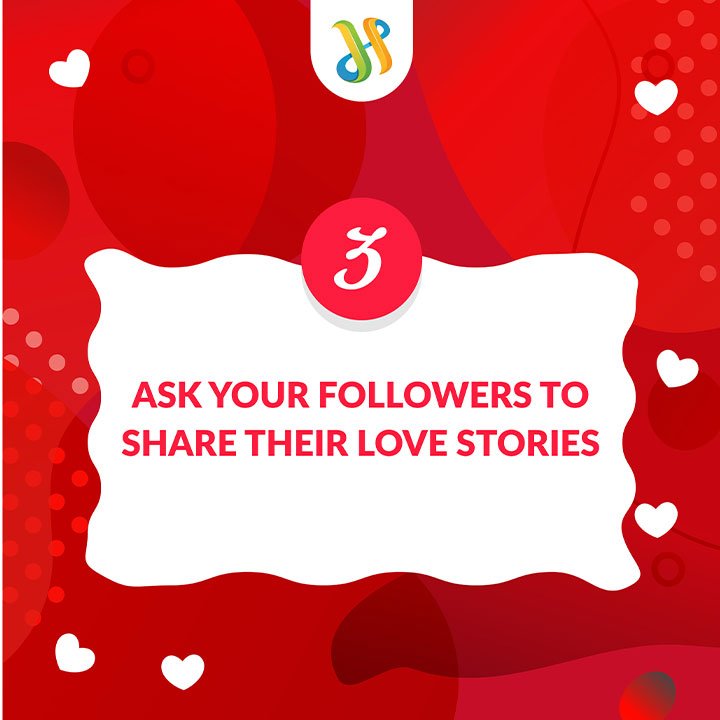 7 Valentine's Day Digital Marketing Ideas For Small Businesses 4 Ask Followers To Share Love Stories