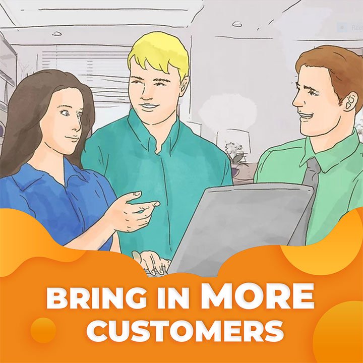Bring In More Customers