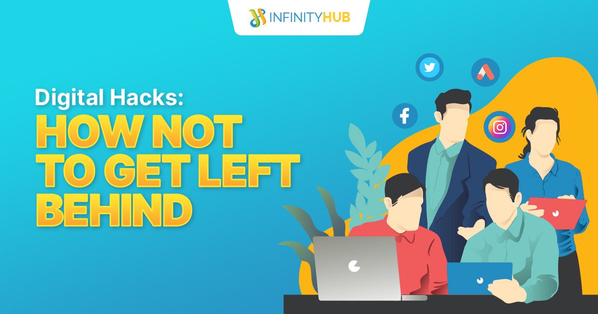 You are currently viewing Digital Hacks: How Not To Get Left Behind