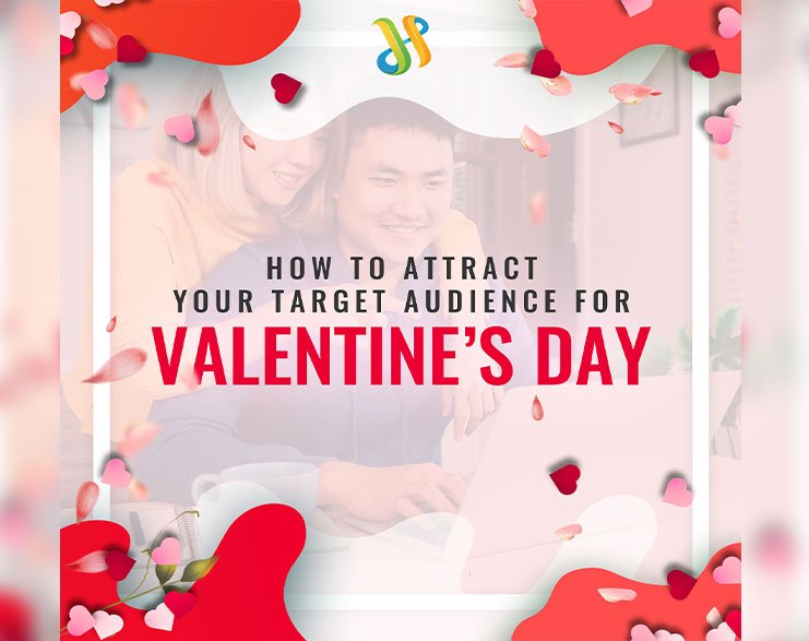 Read more about the article How To Attract Your Target Audience For Valentine’s Day