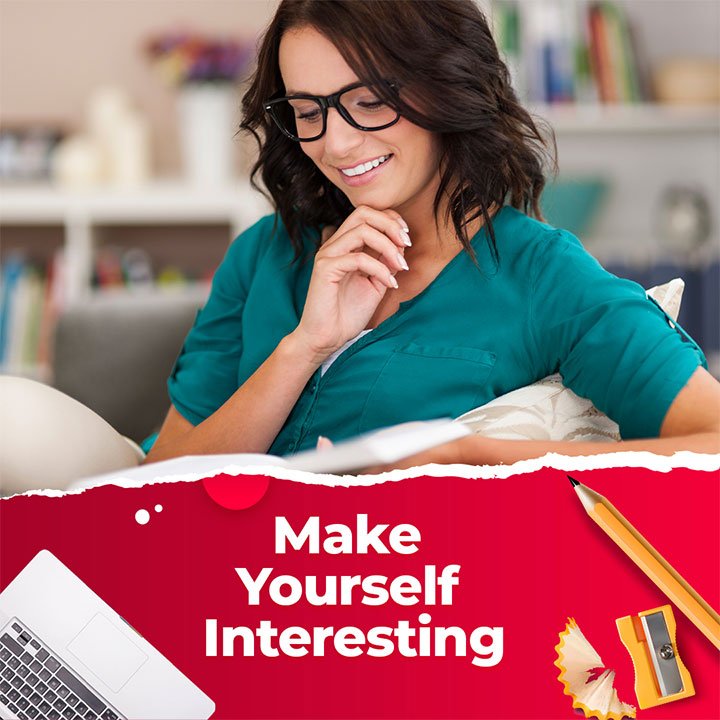 Make Yourself Interesting