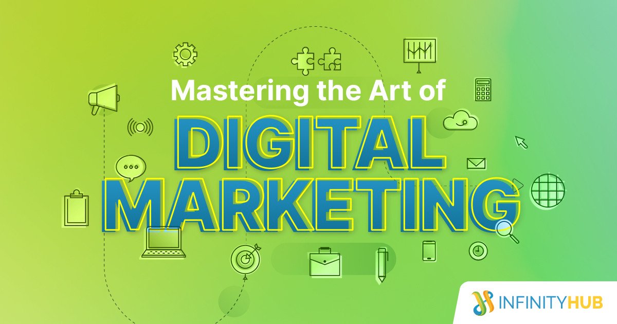 Mastering the Art of Digital Marketing