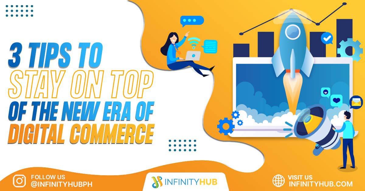 You are currently viewing 3 Tips To Stay On Top Of The New Era Of Digital Commerce