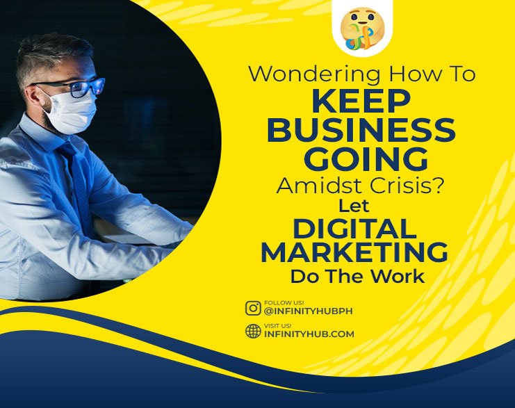 Read more about the article Wondering How To Keep Business Going Amidst Crisis? Let Digital Marketing Do The Work